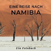 Eine Reise nach Namibia Eine Reise nach Namibia
