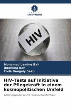 HIV-Tests auf Initiative der Pflegekraft in einem kosmopolitischen Umfeld - Bah, Mohamed Lamine;Bah, Ibrahima;Sako, Fodé Bangaly