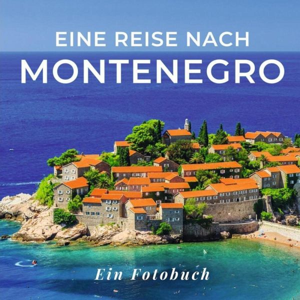 Eine Reise nach Montenegro Eine Reise nach Montenegro