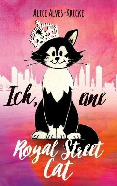 Ich, eine Royal Street Cat - Alves-Kricke, Alice