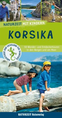 Naturzeit mit Kindern: Korsika - Holtkamp, Stefanie