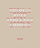 Thomas Ruff. TABLEAUX CHINOIS