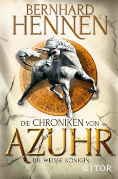 Die Weiße Königin / Die Chroniken von Azuhr Bd.2 - Hennen, Bernhard