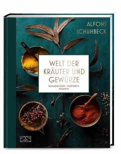Welt der Kräuter und Gewürze von Alfons Schuhbeck portofrei bei bücher.de  bestellen