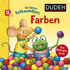 Duden 18+: Für kleine Schlaumäuse: Farben (Lustiges Mitmach-Buch für die Kleinsten) - Braun, Christina