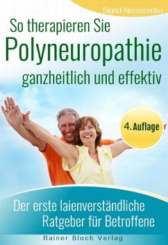 So therapieren Sie Polyneuropathie - ganzheitlich und effektiv - Nesterenko, Sigrid