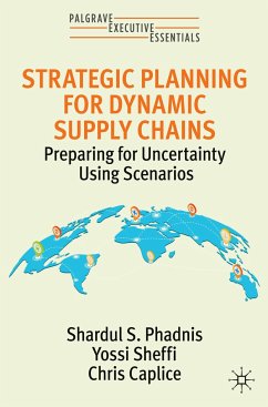 Strategic Planning for Dynamic Supply Chains - Phadnis, Shardul S.;Sheffi, Yossi;Caplice, Chris