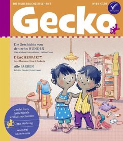 Gecko Kinderzeitschrift Band 89 - Gutzschhahn, Uwe-Michael;Thiemann, Anke;Dunker, Kristina