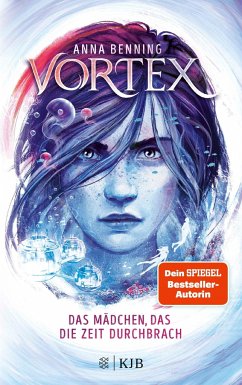 Das Mädchen, das die Zeit durchbrach / Vortex Bd.2 - Benning, Anna