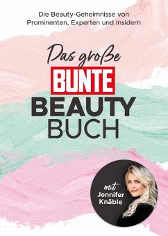 Das große BUNTE-Beauty-Buch - BUNTE Bücher - BUNTE Entertainment Verlag