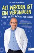 Alt werden ist ein Vergnügen, wenn Sie... - Bild 1