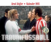 Traumfußball - Der Arnd-Zeigler-Kalender 2023
