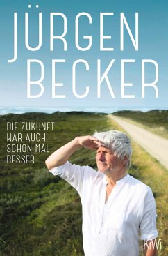 Die Zukunft war auch schon mal besser - Becker, Jürgen