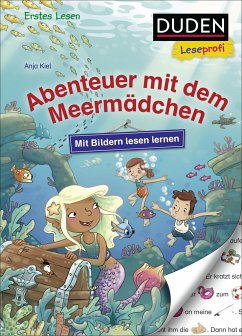 Duden Leseprofi - Mit Bildern lesen lernen: Abenteuer mit dem Meermädchen - Kiel, Anja