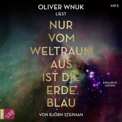 Nur vom Weltraum aus ist die Erde blau - Stephan, Björn