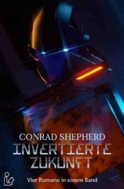 INVERTIERTE ZUKUNFT - Shepherd, Conrad