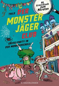 Gruselparty in der Monsterschule / Der Monsterjäger-Club Bd.3 - Thilo