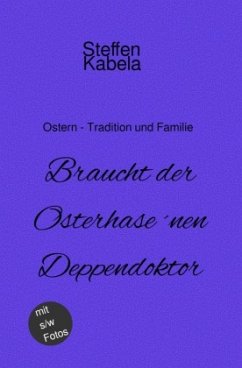Braucht der Osterhase ´nen Deppendoktor - Kabela, Steffen