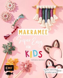 Makramee super easy - Für Kids (eBook, ePUB) - Hentrich, Raphaela
