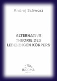 Alternative Theorie Des Menschliches Körpers (eBook, ePUB)