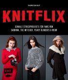 KNITFLIX - Geniale Strickprojekte für Fans von Sabrina, The Witcher, Peaky Blinders und mehr (eBook, ePUB)