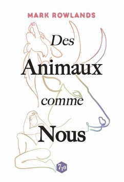 Des Animaux comme Nous (eBook, ePUB) - Rowlands, Mark