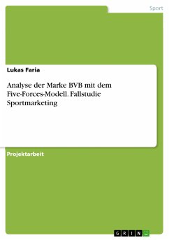 Analyse der Marke BVB mit dem Five-Forces-Modell. Fallstudie Sportmarketing (eBook, PDF) - Faria, Lukas