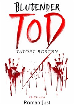 Blutender Tod - Ermittlungen in Boston (eBook, ePUB) - Just, Roman