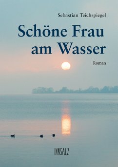 Schöne Frau am Wasser (eBook, ePUB) - Teichspiegel, Sebastian