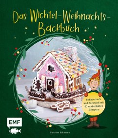 Das Wichtel-Weihnachts-Backbuch (eBook, ePUB) - Kuhlmann, Christine
