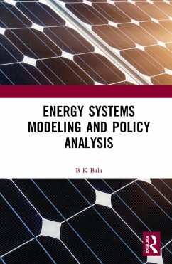 Energy Systems Modeling and Policy Analysis (eBook, PDF) - Bala, B K
