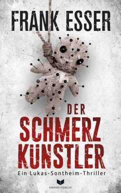 Der Schmerzkünstler (Ein Lukas-Sontheim-Thriller 1) (eBook, ePUB) - Esser, Frank