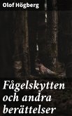 Fågelskytten och andra berättelser (eBook, ePUB)