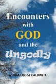 Encounters With God and the Ungodly (eBook, ePUB) Encounters With God and the Ungodly (eBook, ePUB)
