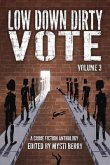 Low Down Dirty Vote Volume 3 (eBook, ePUB) Low Down Dirty Vote Volume 3 (eBook, ePUB)