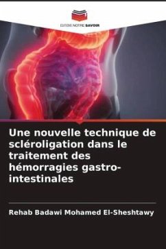 Une nouvelle technique de scléroligation dans le traitement des hémorragies gastro-intestinales - El-Sheshtawy, Rehab Badawi Mohamed