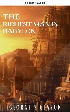 The Richest Man in Babylon (eBook, ePUB) - Clason, George S.; Classic, Pocket
