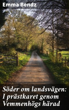 Söder om landsvägen: I prästkaret genom Vemmenhögs härad (eBook, ePUB) - Bendz, Emma