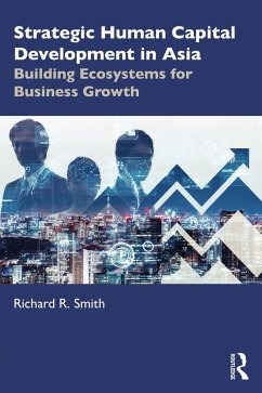 Strategic Human Capital Development in Asia (eBook, PDF) - Smith, Richard R.