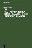 Die Hautkrankheiten durch anatomische Untersuchungen (eBook, PDF)