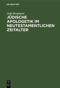 Jüdische Apologetik im neutestamentlichen Zeitalter (eBook, PDF) - Bergmann, Juda