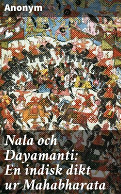 Nala och Dayamanti: En indisk dikt ur Mahabharata (eBook, ePUB) - Anonym