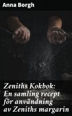 Zeniths Kokbok: En samling recept för användning av Zeniths margarin (eBook, ePUB)