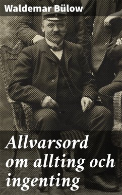 Allvarsord om allting och ingenting (eBook, ePUB) - Bülow, Waldemar