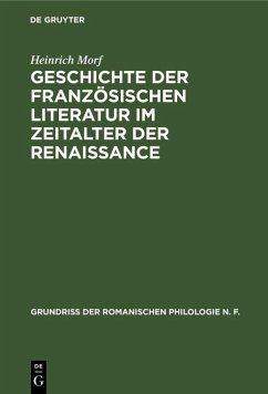 Geschichte der französischen Literatur im Zeitalter der Renaissance (eBook, PDF) - Morf, Heinrich