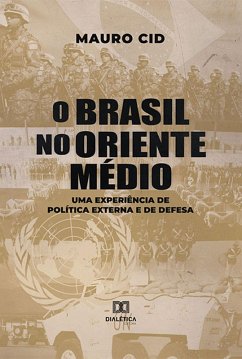 O Brasil no Oriente Médio (eBook, ePUB) - Cid, Mauro