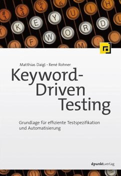 Keyword-Driven Testing (eBook, PDF) - Daigl, Matthias; Rohner, René