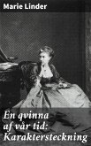 En qvinna af vår tid: Karaktersteckning (eBook, ePUB)