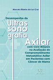 Desempenho da Ultrassonografia Axilar com Core Biópsia na Avaliação do Comprometimento Metastático Axilar em Pacientes com Câncer de Mama (eBook, ePUB)