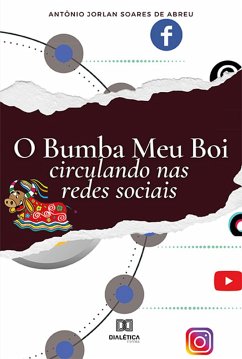 O Bumba Meu Boi circulando nas redes sociais (eBook, ePUB) Cover O Bumba Meu Boi circulando nas redes sociais (eBook, ePUB)